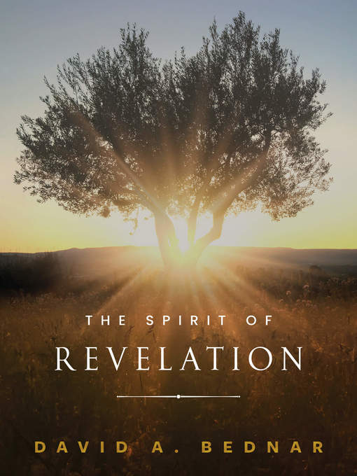 Title details for The Spirit of Revelation by David A. Bednar - Available